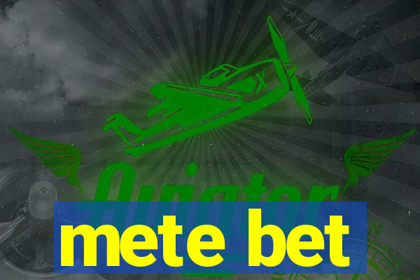 mete bet